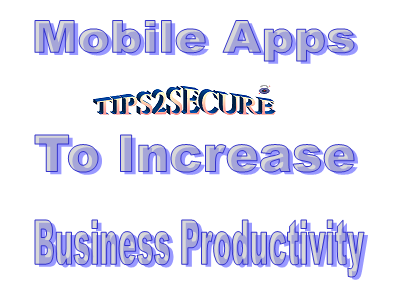 Mobile apps to increase business productivity