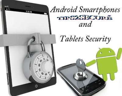 android and tablet security from viruses and malwares android and tablet security from viruses and malwares