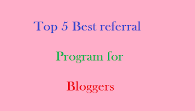Top 5 Best referral program for bloggers