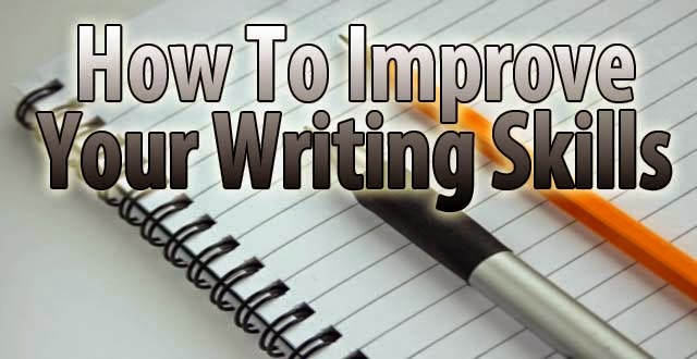 How to improve your writing skills How to improve your writing skills