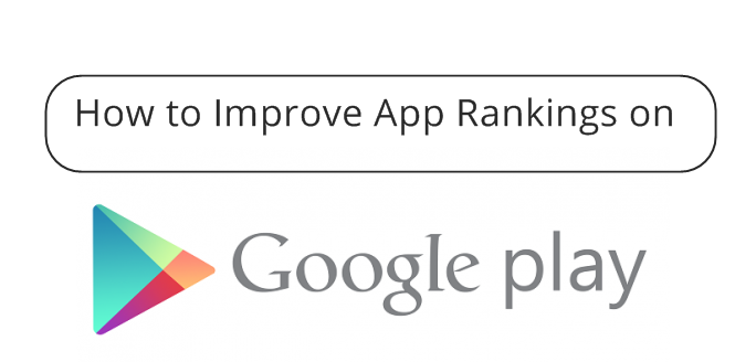 Improve App Ranking in App Store and Google Play Improve App Ranking in App Store and Google Play
