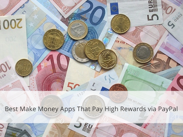 Best Make Money Apps That Pay High Rewards via PayPal Best Make Money Apps That Pay High Rewards via PayPal