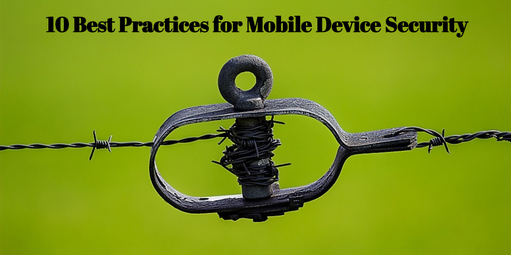 mobile device security practices mobile device security practices